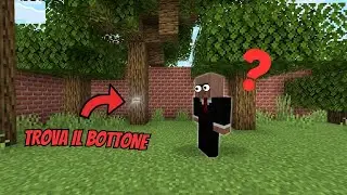 MINECRAFT ma devo TROVARE il BOTTONE