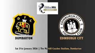 Dumbarton v Edinburgh City | Sat 31st January 2026 | William Hill League 2 | SonsPlayer Highlights