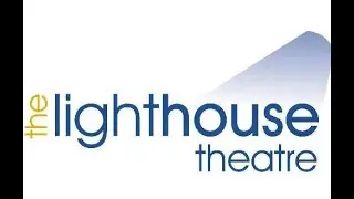 The Lighthouse Theatre 2020