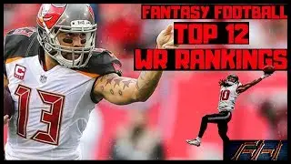 2019 Fantasy Football Rankings - Top 12 Overall Wide Receivers ( WR )