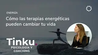 C&oacute;mo las terapias energeticas pueden cambiar tu vida