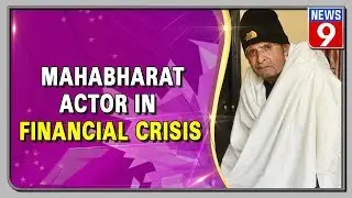 Mahabharat actor&nbsp;Satish&nbsp;Kaul&nbsp;faces financial crisis at 73