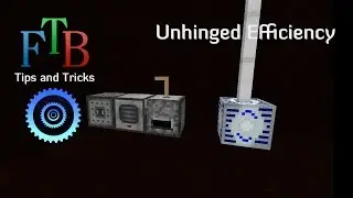 &beta;051 Feed The Beast Tips and Tricks E17 - Unhinged Efficiency