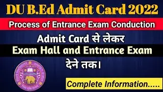 DU B.Ed And DUET PG Admit Card 2022 || Exam कैसे होगा। Other Supplementary Details