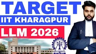 IIT Kharagpur LLM 2026 Preparation|Placement|Syllabus|Previous Year Questions|Fees|Form|LLM Coaching