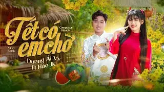 TẾT CÓ EM CHỜ | DƯƠNG ÁI VY x HÀO JK | OFFICIAL MUSIC | Tết cũng đã đến nơi rồi, mùa xuân hoa lá...