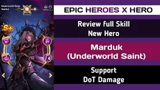 Review Full Skill New Hero Marduk (Underworld Saint) EPIC HEROES X HERO  #epicheroes #xhero #rpg