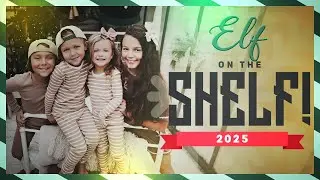 DATELINE: Elf On The Shelf - 2025 - Our Tradition Continues