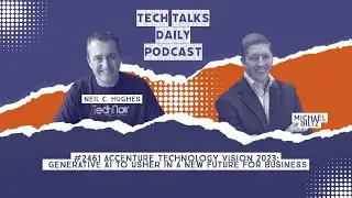 2461: Accenture Technology Vision 2023: Generative AI to Usher in a New Future for Business