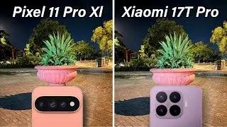 Google Pixel 11 Pro Xl vs Xiaomi 17T Pro Camera Test Comparison