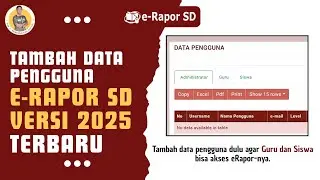 Cara Tambah User Admin & Generate User Guru/Siswa di eRapor SD Versi 2025 Terbaru | Panduan Lengkap