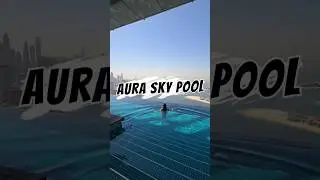 AURA SKYPOOL DUBAI - THE WORLD'S HIGHEST INFINITY POOL