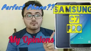Samsung C7 Pro | Perfect Smartphone From Samsung? My Opinions {Hindi}