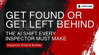 Get Found or Get Left Behind: The AI Shift Every Inspector Must Make