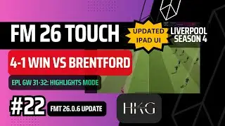 FM 26 Touch  | EPL GW 32 4-1 win vs Brentford | Liverpool 2026/27 | E22 | Apple Arcade | No Comtry
