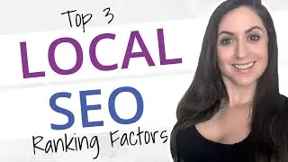 The 3 Most Important Local SEO Ranking Factors