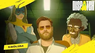 Dispatch - 5. Bölüm: Ekip Gerçeği Öğreniyor