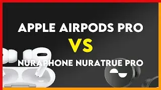Apple AirPods Pro vs Nuraphone Nuratrue Pro Comparison