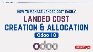 Landed Cost in Odoo 18 - Creation & Allocation