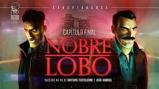 Nobre Lobo - HQ Adaptada - Epis&oacute;dio 10 - Final - Conspira&ccedil;&otilde;es - [RPG de Mesa] [+18]