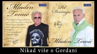 Mladen Tomic - Nikad vise o Gordani - (Audio 2012) HD