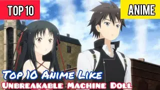 Top 10 Anime Like Unbreakable Machine-Doll