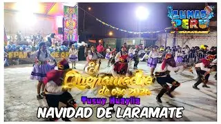 Navidad de Laramate - Ayacucho | Tusuy Huaylia || 'EL QUEPAMACHO DE ORO 2024'
