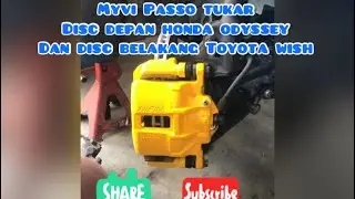 Myvi Passo tukar disc depan Honda Odyssey dan disc belakang Toyota Wish
