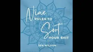 9 Rules to Sort Your Shit - Jen Wilson