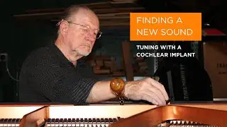 Finding a New Sound | Tuning with a Cochlear Implant