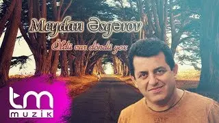 Meydan Əsgərov - &Ouml;ld&uuml; var d&ouml;nd&uuml; yox (Audio)