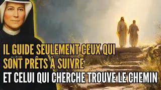 Sainte Faustine révèle : Comment Dieu guide ceux qui Le cherchent vraiment