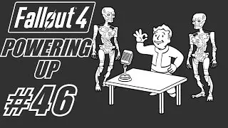 Fallout 4 POWERING UP - PC Gameplay Walkthrough Part 46