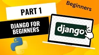 Django for Beginners: Kickstart Your Web Development Journey - Part 1