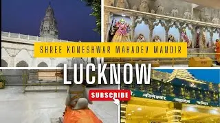 Koneshwar Mahadev Mandir Lucknow | Ancient Shiva Temple | Temple Vlog
