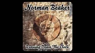 Norman Beaker - Running Down The Clock (Official Audio)