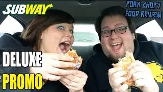 Pork Chop's Food Review: Subway's Deluxe Promo.