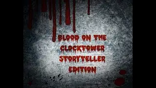 Blood on the Clocktower   Chaos in the Tower ST Edition