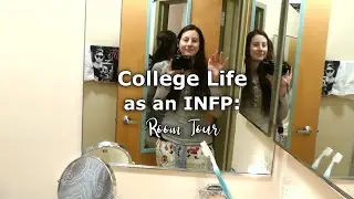 Room tour! - College Life as an INFP series