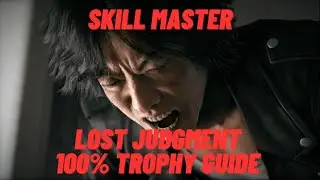 Skill Master - Lost Judgment 100% Trophy Guide
