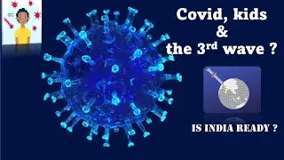 Covid, Kids and the 3rd wave