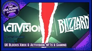 UK Blocks Xbox & Activision; NFTs & Gaming