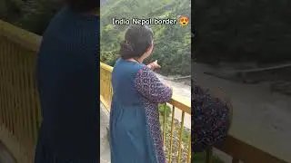 India nepal Border dharchula😍#1million #virslshorts #international # #dharchula #uttarakhand