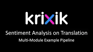 Sentiment Analysis on Translation - Krixik Multi-Module Pipeline Example