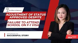 Adjustment of Status Approved Despite Failure to Attend School on F-1 Visa