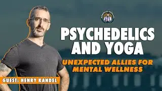 How Yoga Practices Amplify the Benefits of Psychedelic Therapy?