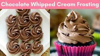 Stabilized Chocolate Whipped Cream Frosting for Cupcakes, Cakes and Desserts