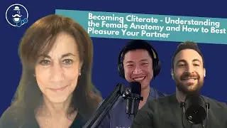 Becoming Cliterate: Understanding the Female Anatomy and How to Best Pleasure Your Partner