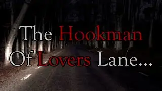 The Legend Of The Hook Man Of Lovers Lane...