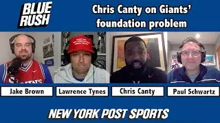 Blue Rush Podcast: Chris Canty on Giants' foundation problem | New York Post